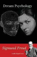 Dream psychology: A book of psychoanalysis by Sigmund Freud - Sigmund Freud - cover