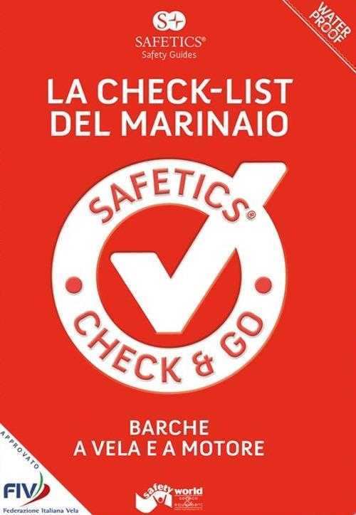 Safetics®. Safety guides. La check-list del marinaio. Barche a vela e a motore - Guillaume de Corbiac,Philippe Esnault,Umberto Verna - copertina