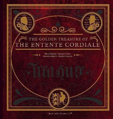 The Golden Treasure of the Entente Cordiale - Michel Becker,Vincenzo Bianca,Stephen Clarke - cover