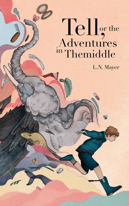 Tell, or the Adventures in Themiddle - Mayer L.N. - ebook