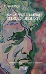 Iannis Xenakis et l'ethique de l'originalite absolue