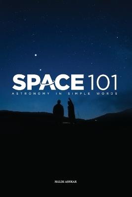 Space 101: Astronomy in simple words - Halim Ashkar - cover