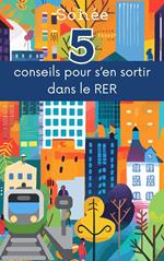 5 conseils pour s'en sortir dans le RER