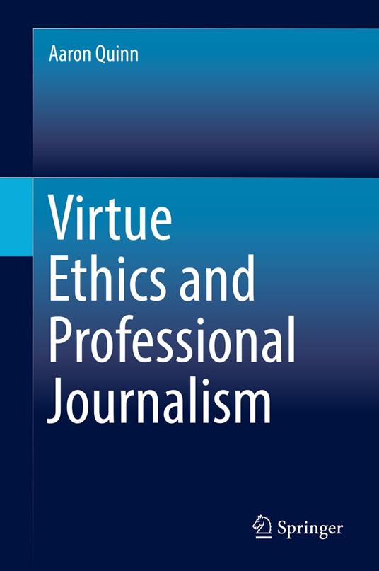 Virtue Ethics and Professional Journalism