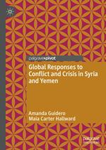 Global Responses to Conflict and Crisis in Syria and Yemen