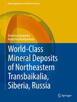 World-Class Mineral Deposits of Northeastern Transbaikalia, Siberia, Russia