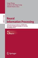 Neural Information Processing: 25th International Conference, ICONIP 2018, Siem Reap, Cambodia, December 13–16, 2018, Proceedings, Part V