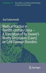 Medical Practice in Twelfth-century China – A Translation of Xu Shuwei’s Ninety Discussions [Cases] on Cold Damage Disorders