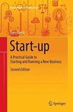 Start-up: A Practical Guide to Starting and Running a New Business