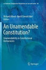 An Unamendable Constitution?: Unamendability in Constitutional Democracies