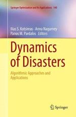 Dynamics of Disasters: Algorithmic Approaches and Applications