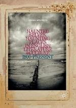 Haunted Selves, Haunting Places in English Literature and Culture: 1800–Present