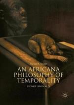 An Africana Philosophy of Temporality: Homo Liminalis