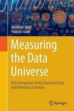 Measuring the Data Universe: Data Integration Using Statistical Data and Metadata Exchange