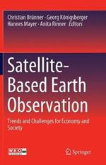 Satellite-Based Earth Observation: Trends and Challenges for Economy and Society