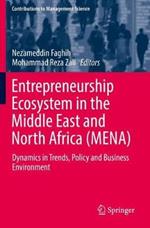 Entrepreneurship Ecosystem in the Middle East and North Africa (MENA): Dynamics in Trends, Policy and Business Environment