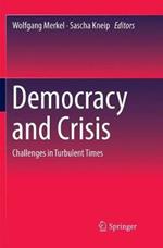 Democracy and Crisis: Challenges in Turbulent Times