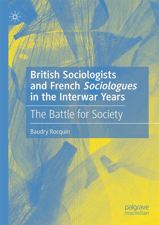 British Sociologists and French 'Sociologues' in the Interwar Years