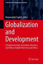 Globalization and Development: Entrepreneurship, Innovation, Business and Policy Insights from Asia and Africa