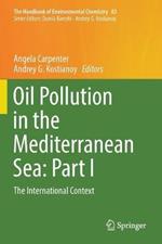 Oil Pollution in the Mediterranean Sea: Part I: The International Context