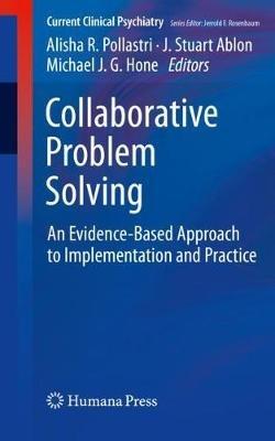 Collaborative Problem Solving: An Evidence-Based Approach to Implementation and Practice - cover