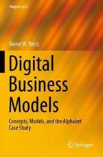 Digital Business Models: Concepts, Models, and the Alphabet Case Study