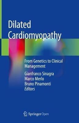 Dilated Cardiomyopathy: From Genetics to Clinical Management - cover