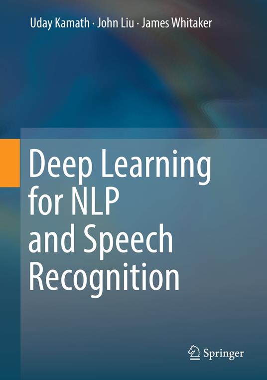 Deep Learning for NLP and Speech Recognition