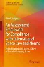 An Assessment Framework for Compliance with International Space Law and Norms