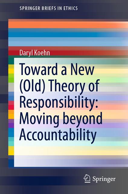 Toward a New (Old) Theory of Responsibility: Moving beyond Accountability