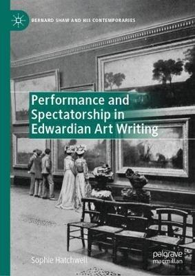 Performance and Spectatorship in Edwardian Art Writing - Sophie Hatchwell - cover