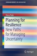 Planning for Resilience: New Paths for Managing Uncertainty