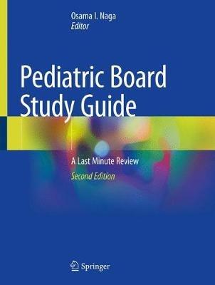 Pediatric Board Study Guide: A Last Minute Review - cover