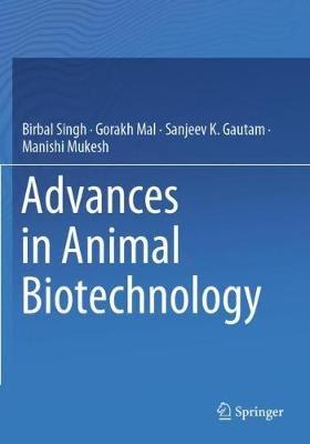 Advances in Animal Biotechnology - Birbal Singh,Gorakh Mal,Sanjeev K. Gautam - cover