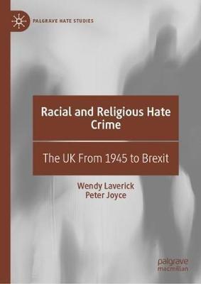 Racial and Religious Hate Crime: The UK From 1945 to Brexit - Wendy Laverick,Peter Joyce - cover