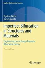 Imperfect Bifurcation in Structures and Materials: Engineering Use of Group-Theoretic Bifurcation Theory