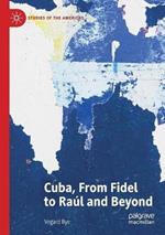 Cuba, From Fidel to Raúl and Beyond