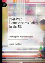 Post-War Homelessness Policy in the UK