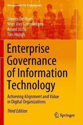 Enterprise Governance of Information Technology: Achieving Alignment and Value in Digital Organizations - Steven De Haes,Wim Van Grembergen,Anant Joshi - cover