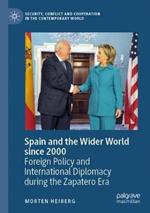 Spain and the Wider World since 2000: Foreign Policy and International Diplomacy during the Zapatero Era