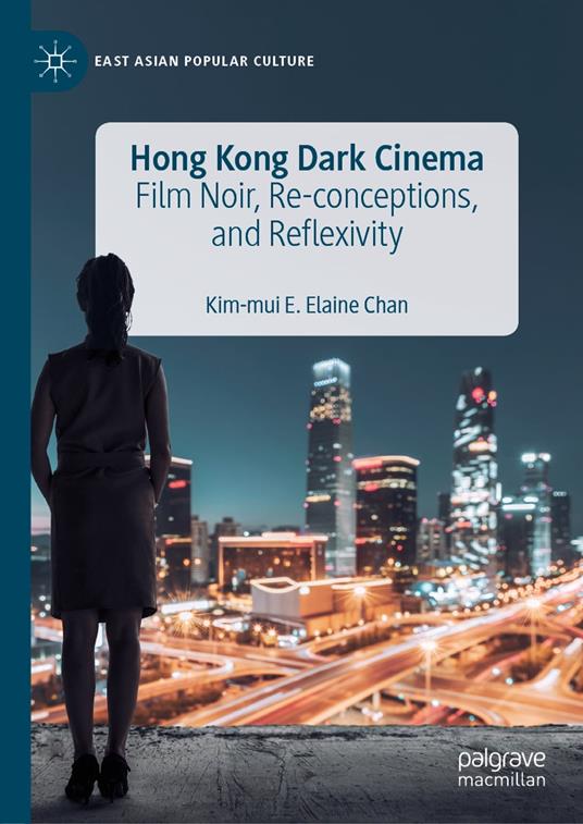 Hong Kong Dark Cinema - E. Elaine Chan, Kim-Mui - Ebook in inglese - EPUB3  con Adobe DRM | IBS