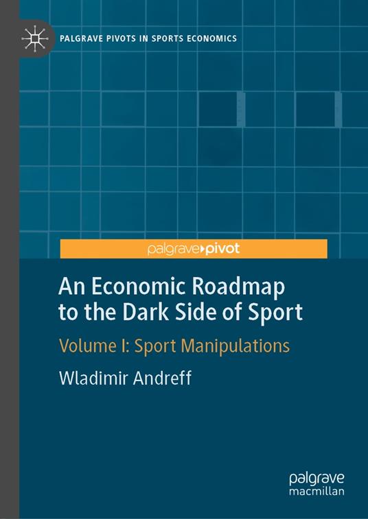 An Economic Roadmap to the Dark Side of Sport