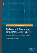 An Economic Roadmap to the Dark Side of Sport