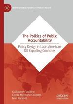 The Politics of Public Accountability: Policy Design in Latin American Oil Exporting Countries