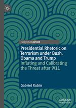 Presidential Rhetoric on Terrorism under Bush, Obama and Trump