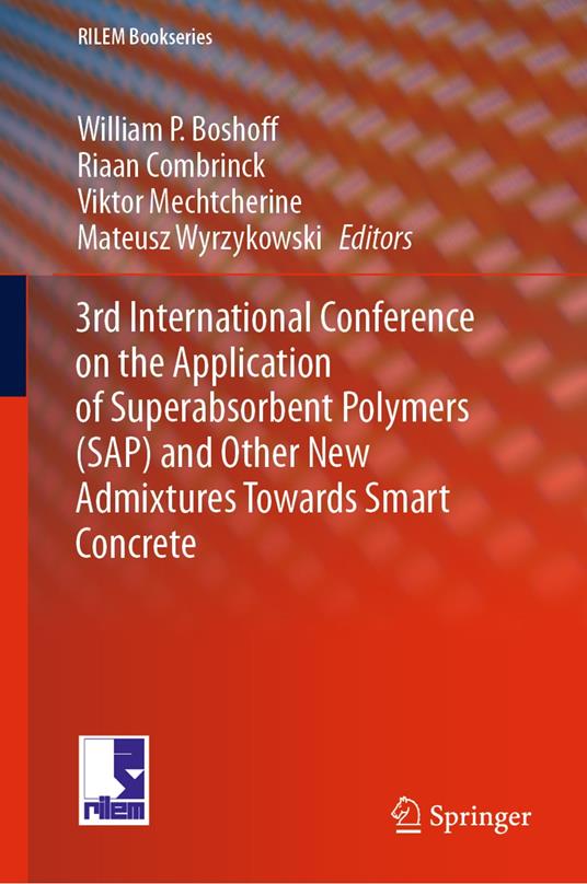 3rd International Conference on the Application of Superabsorbent Polymers (SAP) and Other New Admixtures Towards Smart Concrete