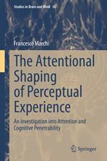 The Attentional Shaping of Perceptual Experience