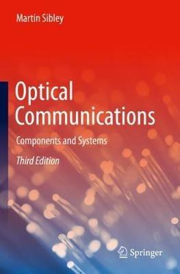 Optical Communications: Components and Systems - Martin Sibley - cover