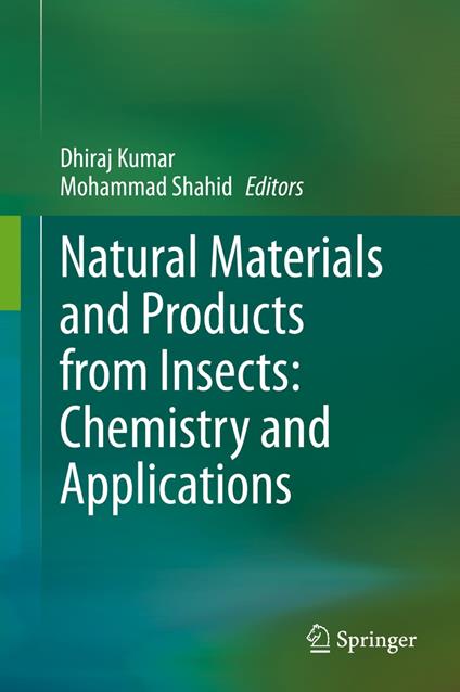 Natural Materials and Products from Insects: Chemistry and Applications