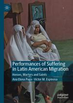 Performances of Suffering in Latin American Migration